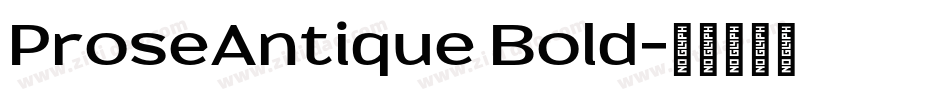 ProseAntique Bold字体转换